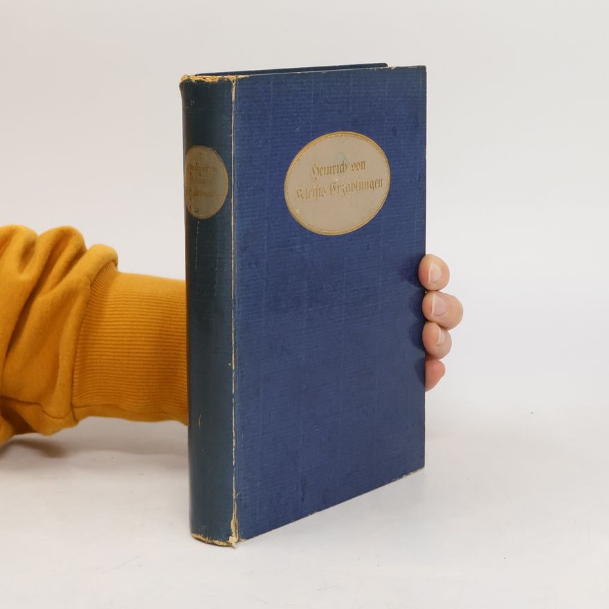 Heinrich von Kleist Heinrich von Kleists Erzählungen