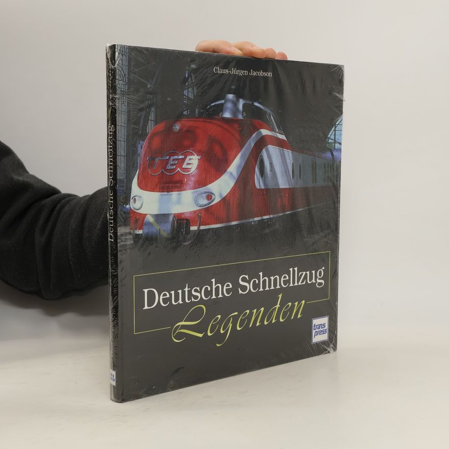Claus-Jürgen Jacobson Deutsche Schnellzug-Legenden