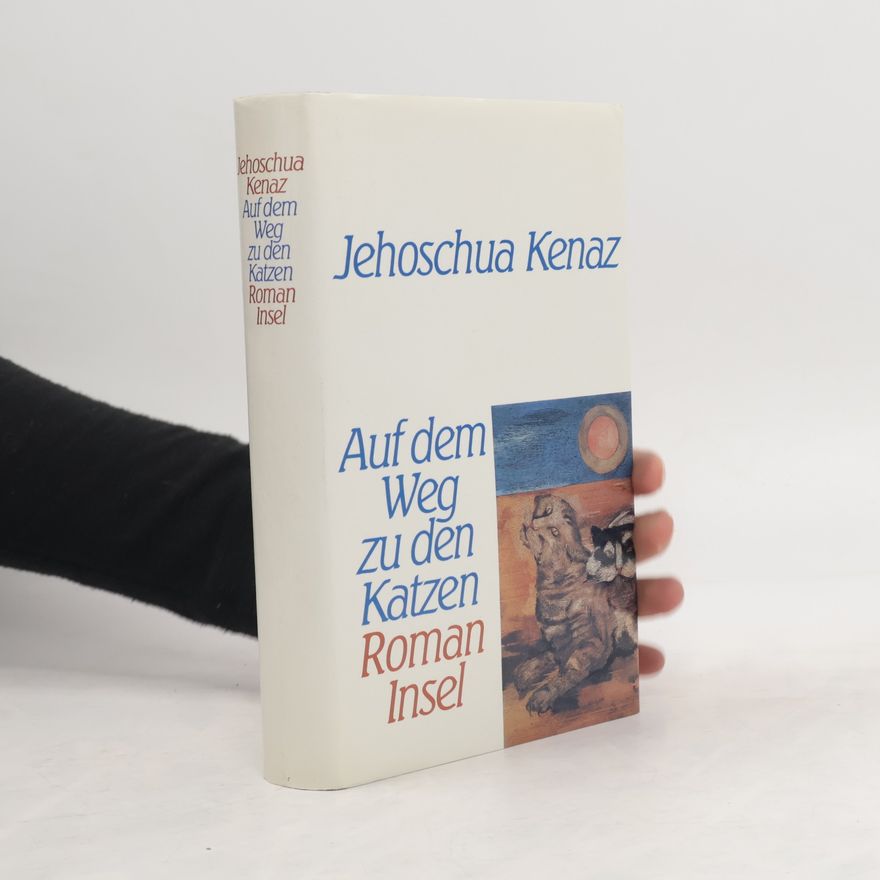 Yehoshuaʿ Ḳenaz Auf dem Weg zu den Katzen