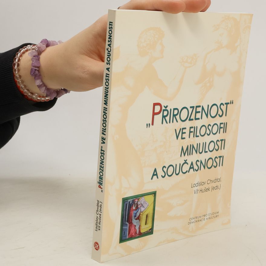 Pojetí "Přirozenost" ve filosofii minulosti a současnosti. Sborník z konference Centra pro práci s patristickými, středověkými a renesančními texty
