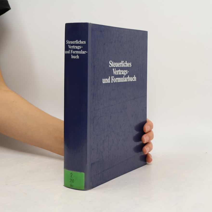 Kolektiv autorů Steuerliches Vertrags- und Formularbuch