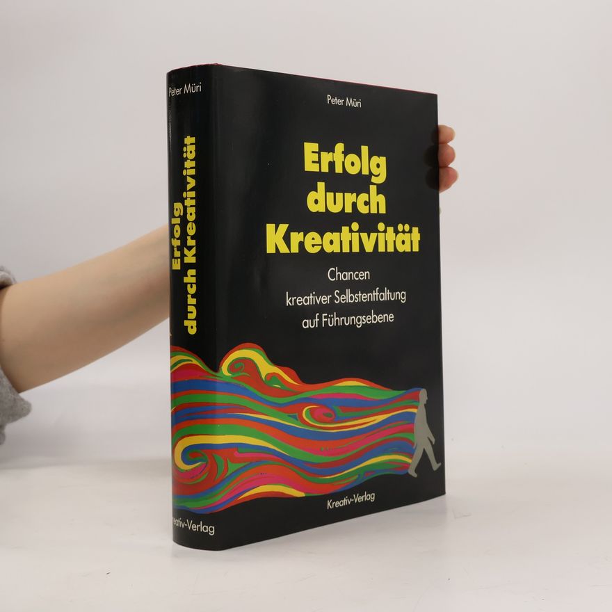 Peter Müri Erfolg durch Kreativität