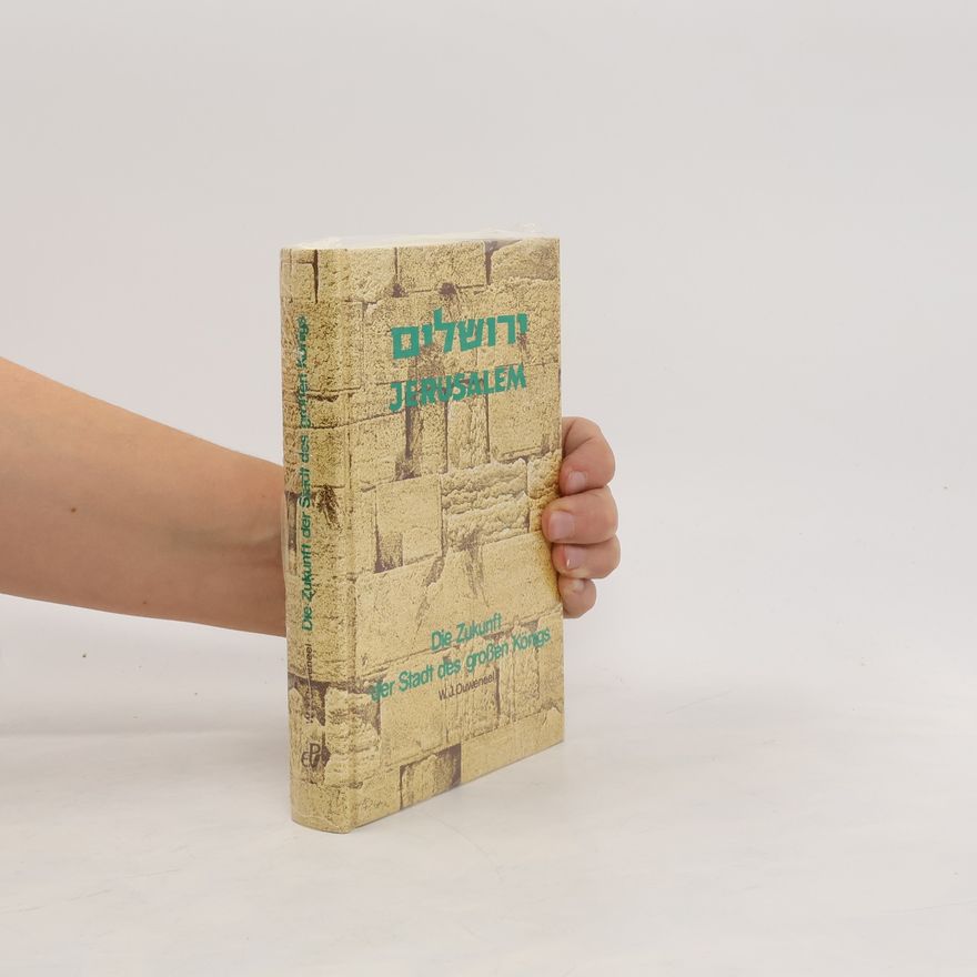 W. J. Ouweneel Jerusalem. Die Zukunft der Stadt des großen Königs