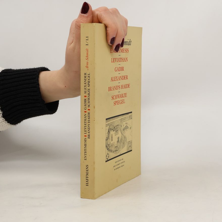 Arno Schmidt Enthymesis, Leviathan, Gadir, Alexander, Brand's Haide, Schwarze Spiegel
