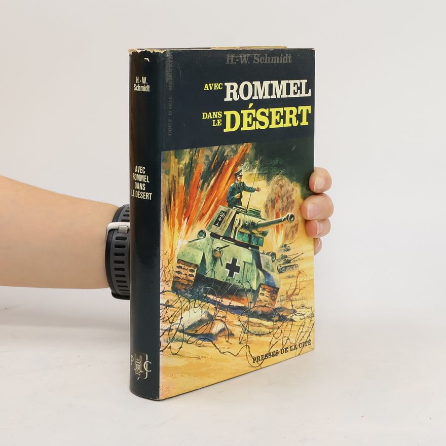 Heinz Werner Schmidt Avec Rommel dans le désert