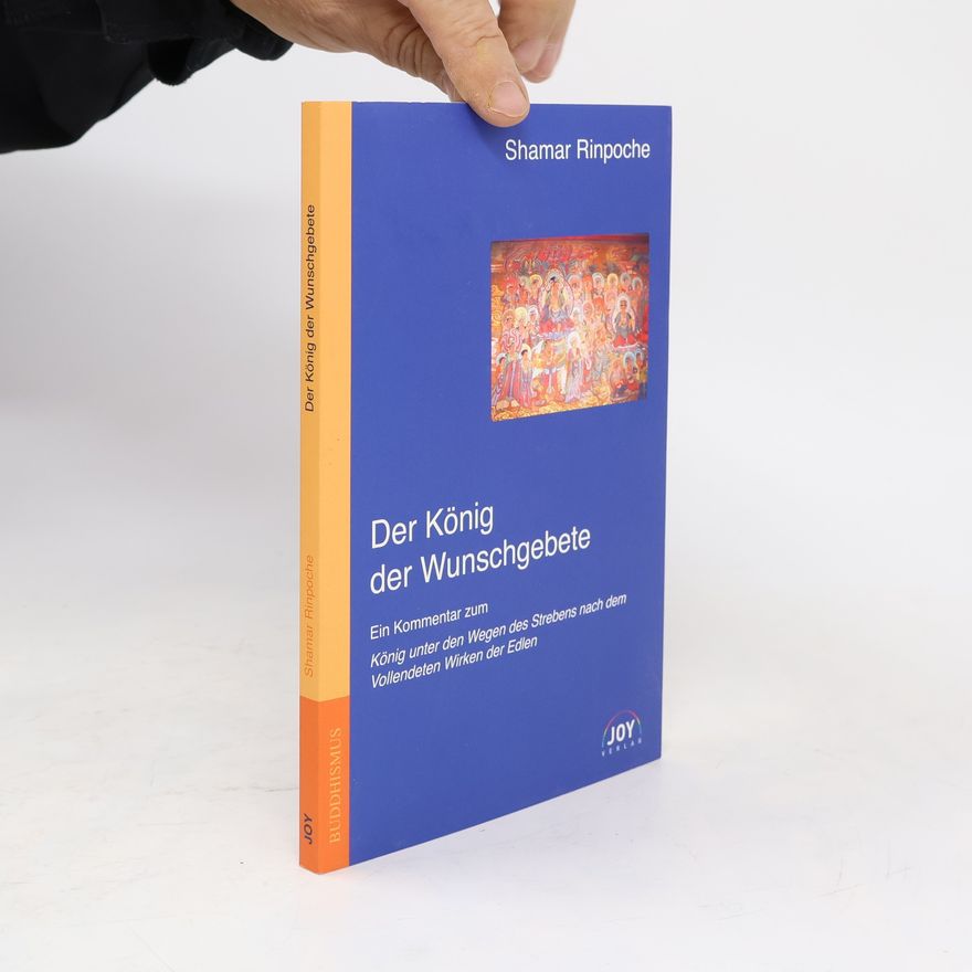 Shamar Rinpoche Der König der Wunschgebete