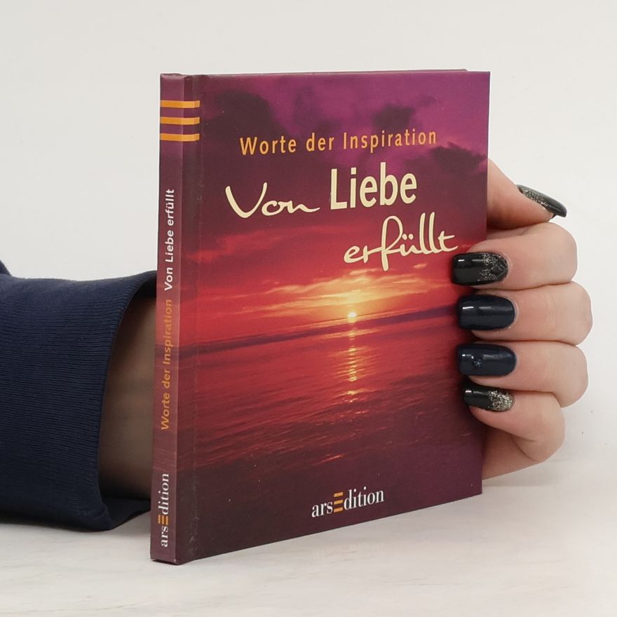Various authors Worte der Inspiration Von Liebe erfüllt