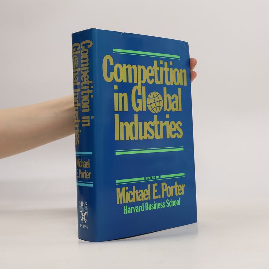 Michael E Porter Competition in Global Industries