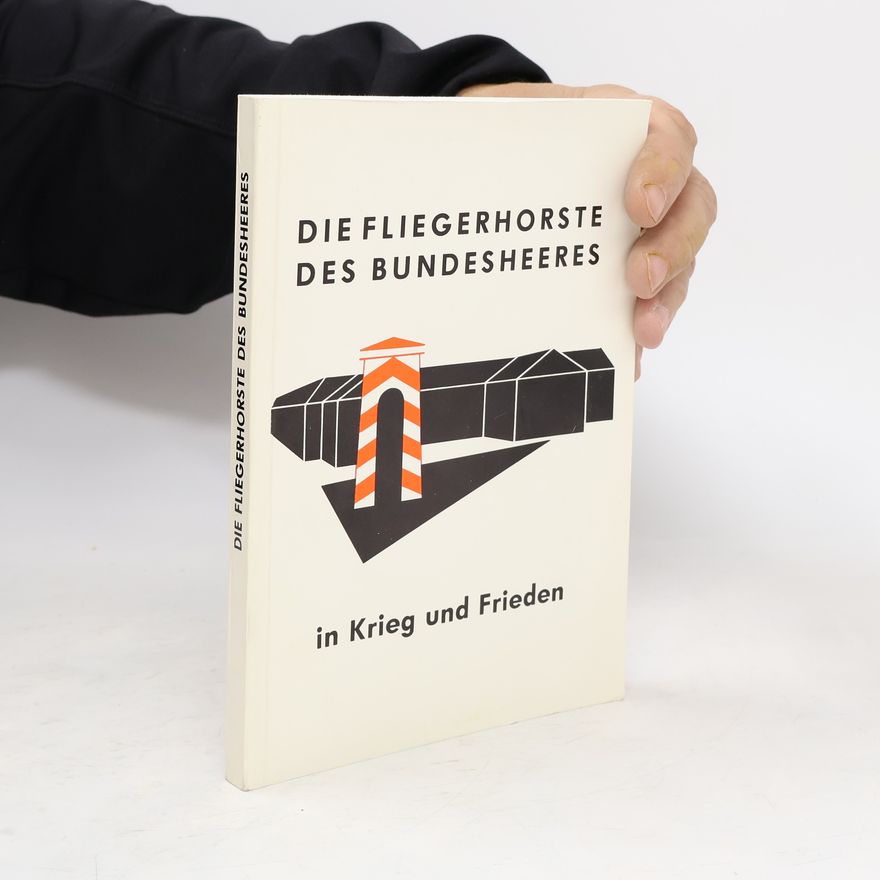 Erwin Pitsch Die Fliegerhorste des Bundesheeres