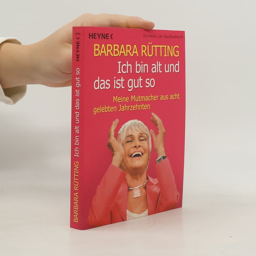 Barbara Rütting Ich bin alt und das ist gut so