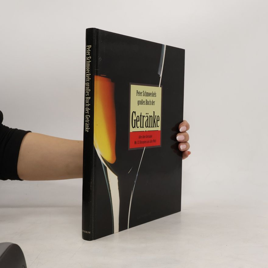 Peter Schmoeckel Peter Schmoeckels großes Buch der Getränke