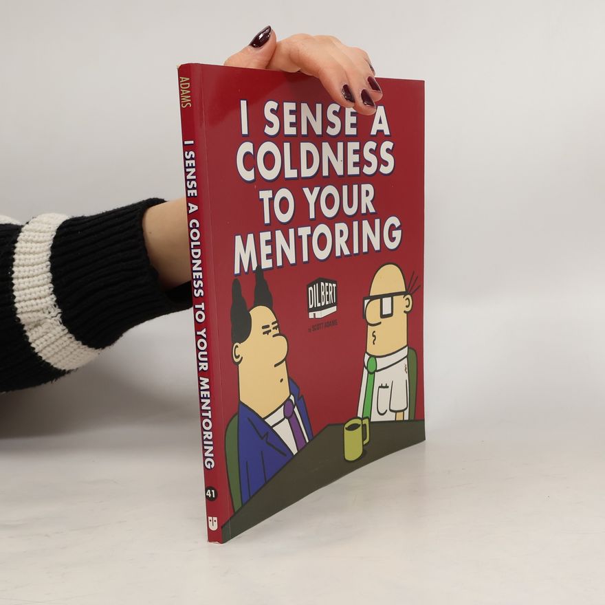 Scott Adams I Sense a Coldness to Your Mentoring