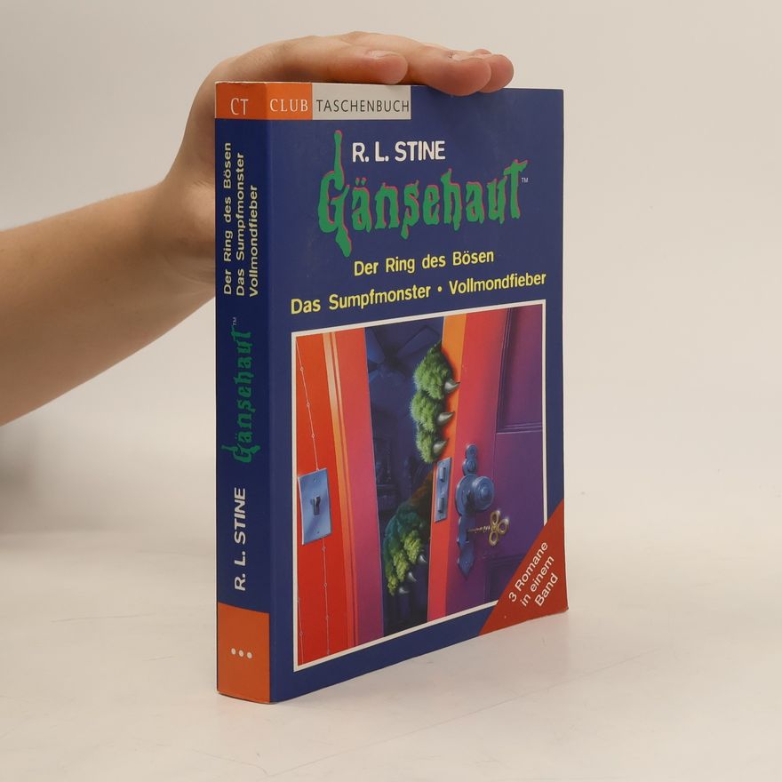 R. L. Stine Gänsehaut. Der Ring des Bösen. Das Sumpfmonster. Vollmondfieber