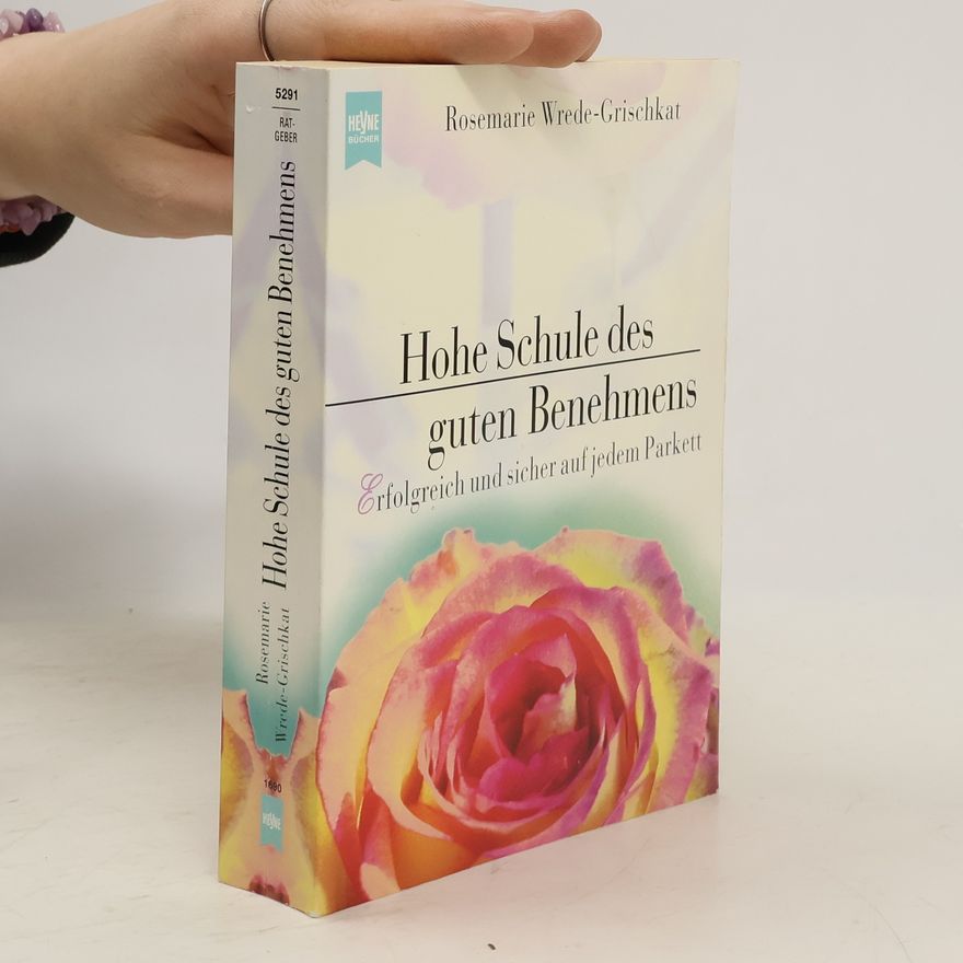 Rosemarie Wrede-Grischkat Hohe Schule des guten Benehmens