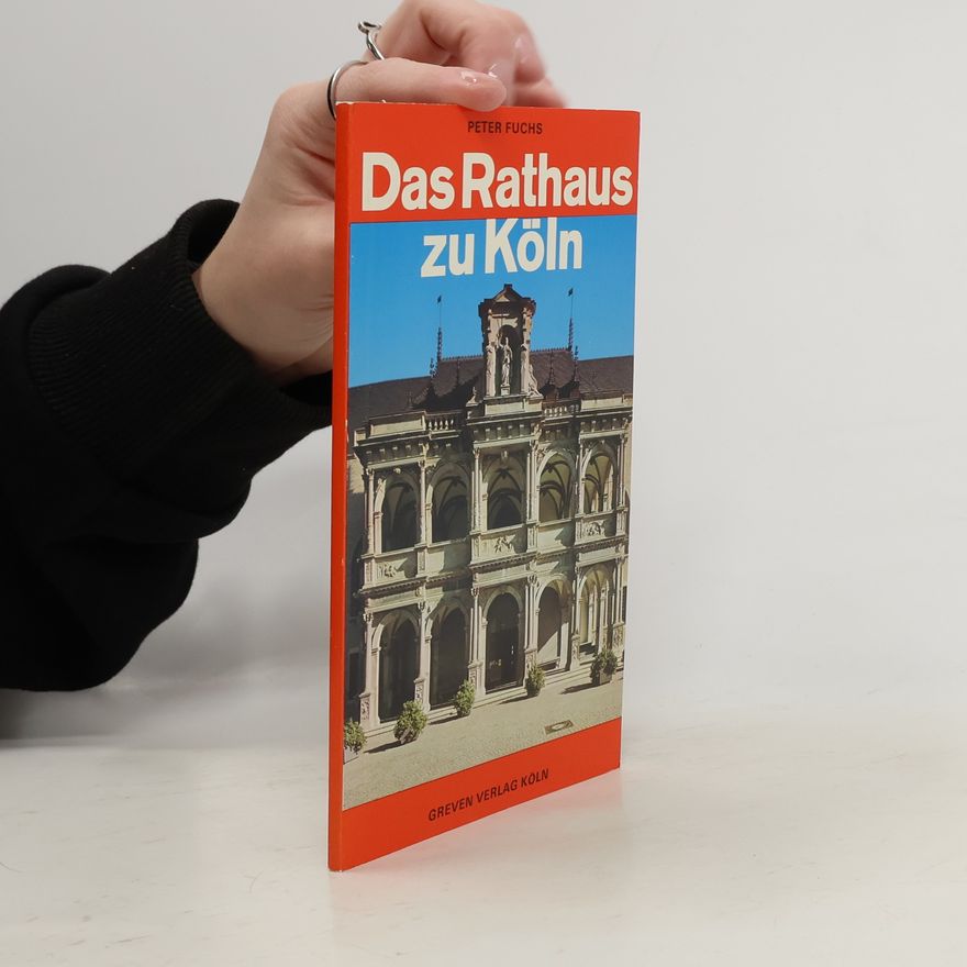 Peter Fuchs Das Rathaus zu Köln