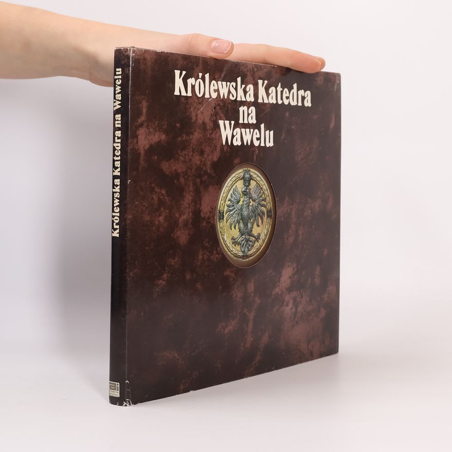 Michał Rożek Królewska Katedra na Wawelu