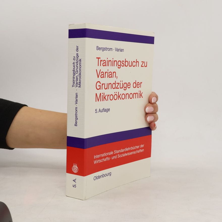 Theodore C. Bergstrom Trainingsbuch zu Varian, Grundzüge der Mikroökonomik