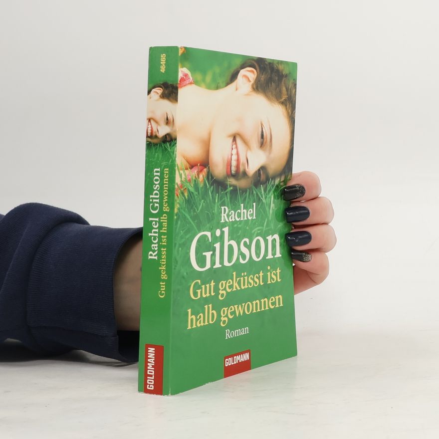 Rachel Gibson Gut geküsst ist halb gewonnen