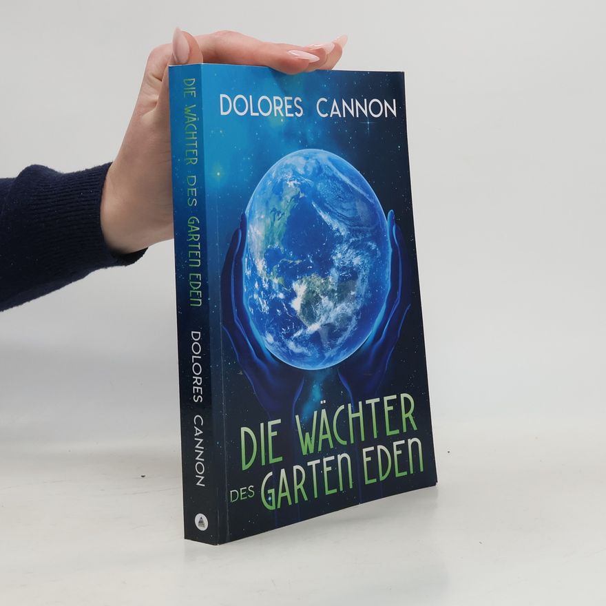 Dolores Cannon Die Wächter des Garten Eden