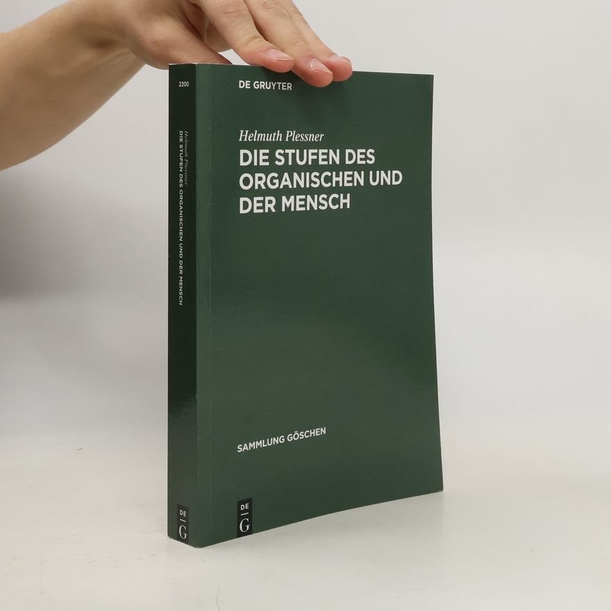 Helmuth Plessner Die Stufen des Organischen und der Mensch