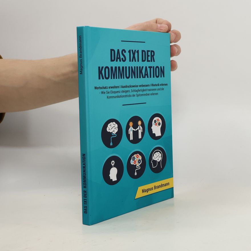 Magnus Brandmann Das 1x1 der Kommunikation