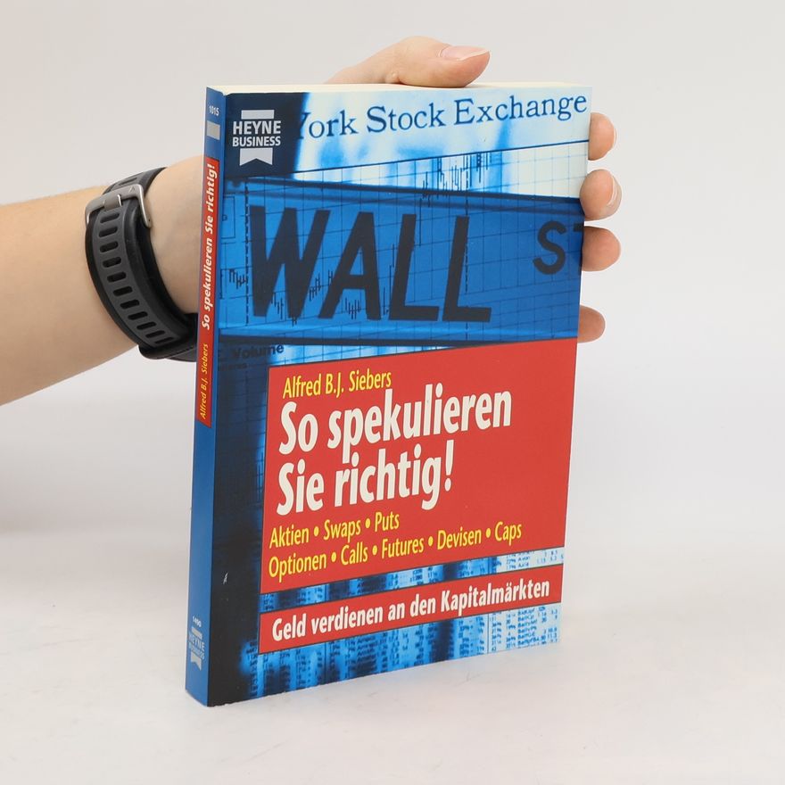 Alfred B. J. Siebers So spekulieren Sie richtig!