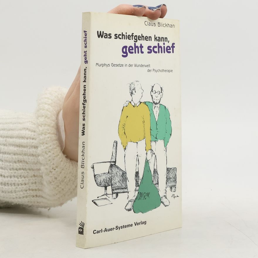 Claus Blickhan Was schiefgehen kann, geht schief