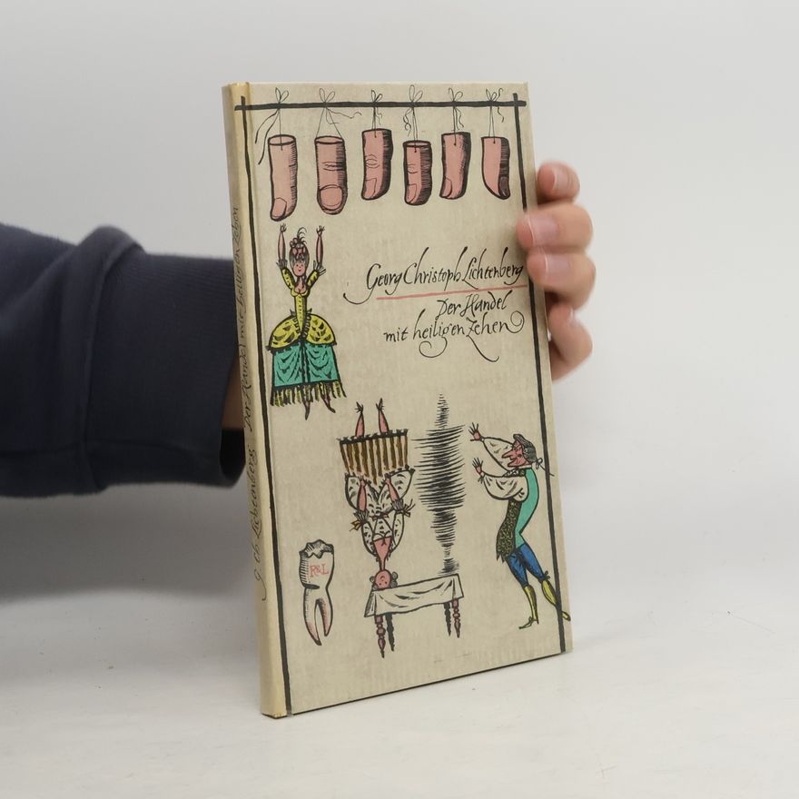 Georg Christoph Lichtenberg Der Handel mit heiligen Zehen