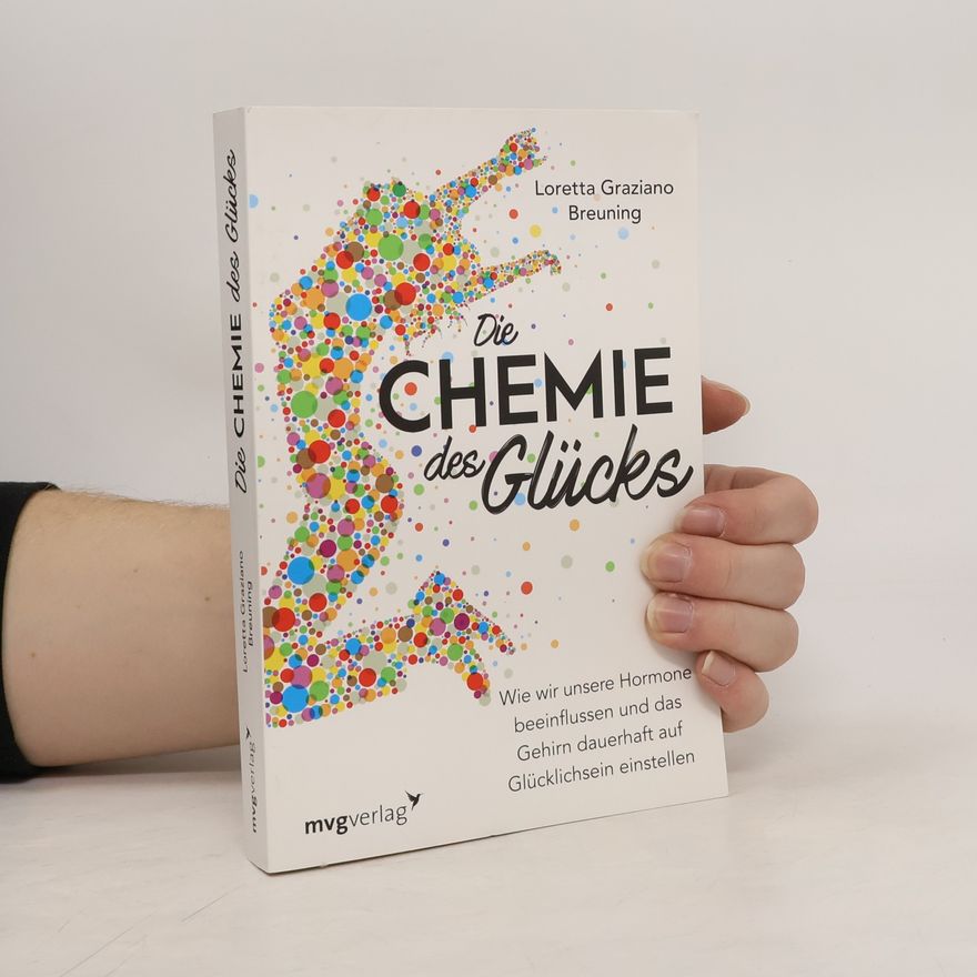 Loretta Graziano Breuning Die Chemie des Glücks