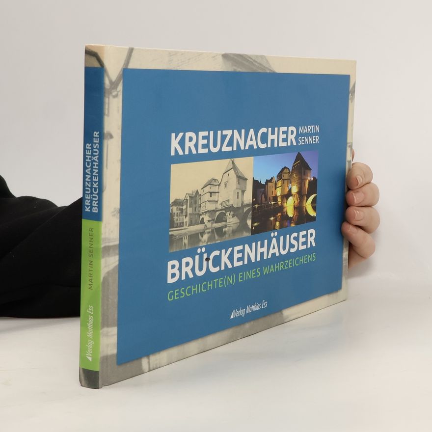 Martin Senner Kreuznacher Brückenhäuser