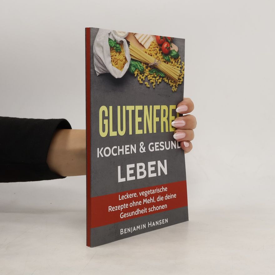 Benjamin Hansen Glutenfrei Kochen and gesund Leben