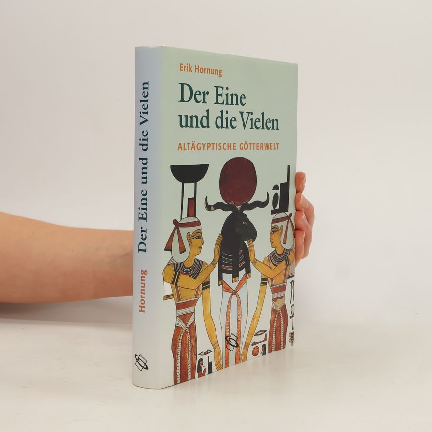 Erik Hornung Der Eine und die Vielen