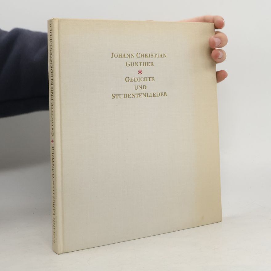 Günther Johann Christian Gedichte und Studentenlieder