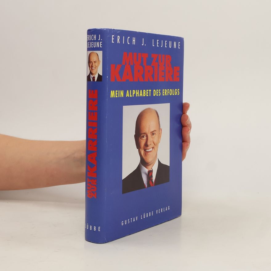 Erich Lejeune Mut zur Karriere