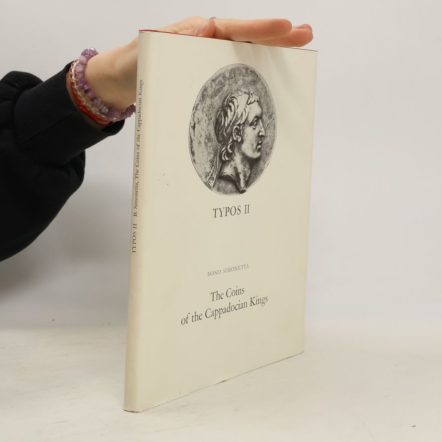 Simonetta Bonomi Typos II. The Coins of the Cappadocian Kings
