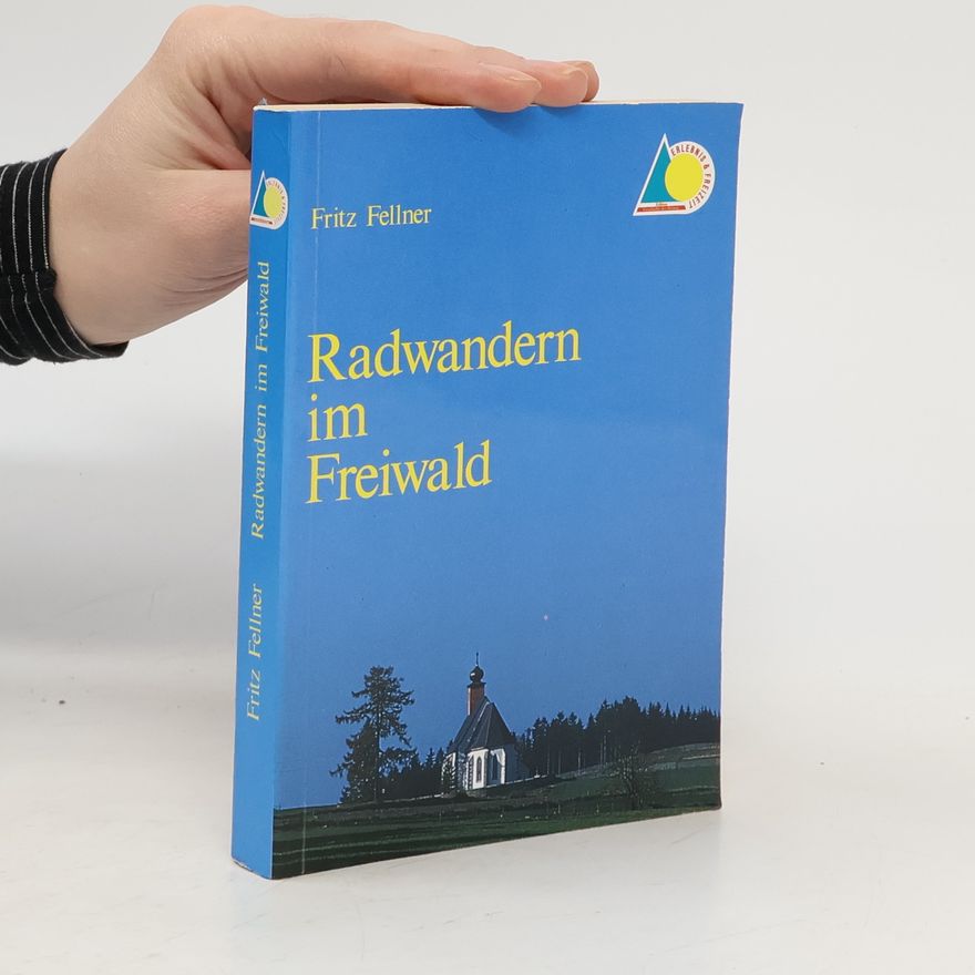 Fritz Fellner Radwandern im Freiwald