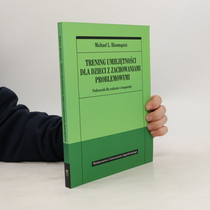 Bloomquist Michael Trening umiejętności dla dzieci z zachowaniami problemowymi
