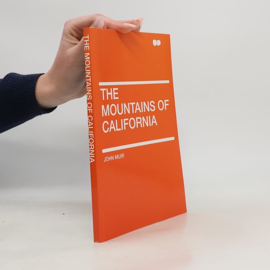 John Muir The Mountains of California