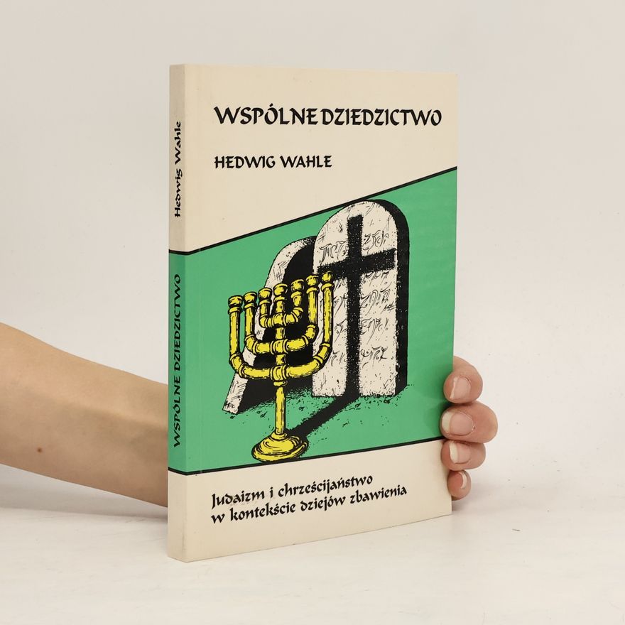 Anna Hedwig Wahle Wspólne dziedzictwo