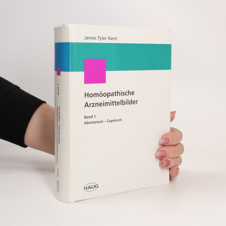 James Tyler Kent Homöopathische Arzneimittelbilder
