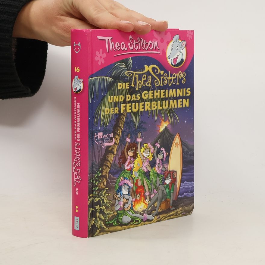 Thea Stilton Die Thea Sisters und das Geheimnis der Feuerblumen