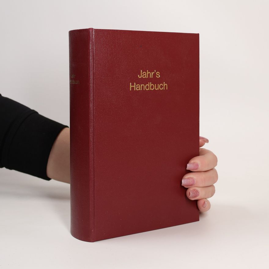 George Heinrich Gottlieb Jahr Handbuch der Haupt. Anzeigen für die richtige Wahl der Homöopathischen Heilmittel