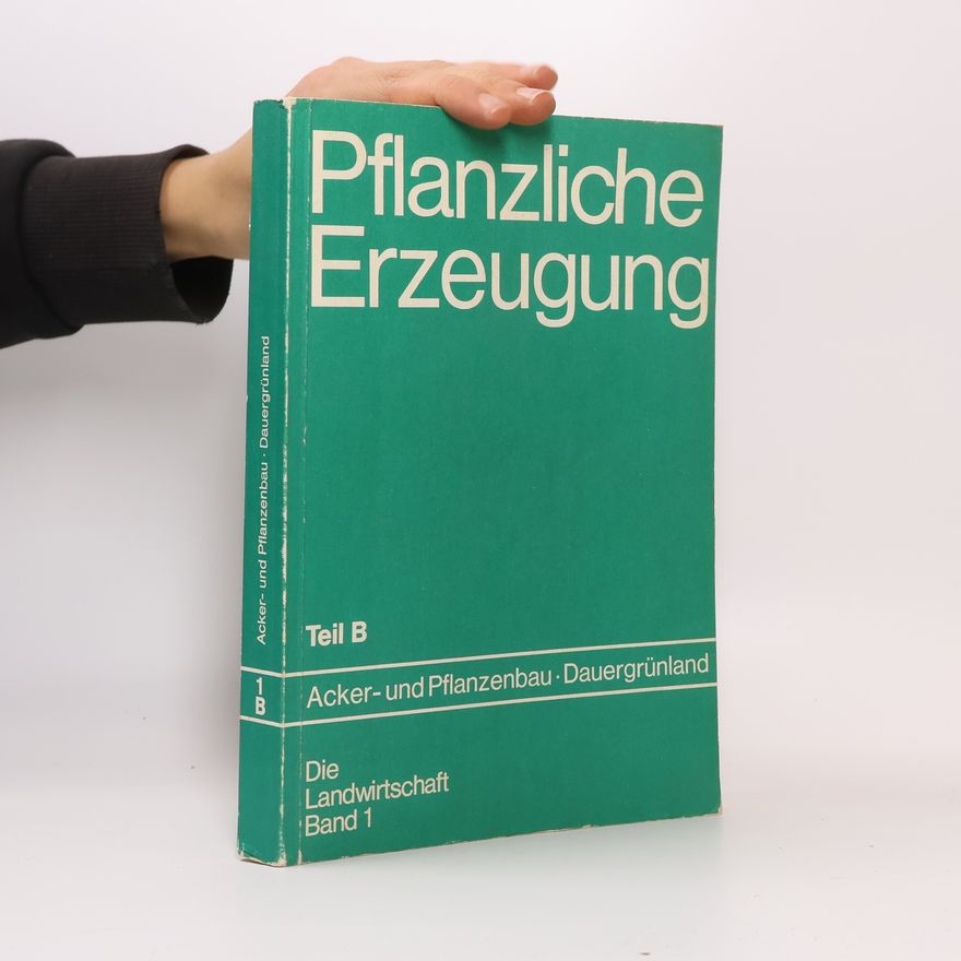 Autorenkollektiv Pflanzliche Erzeugung B