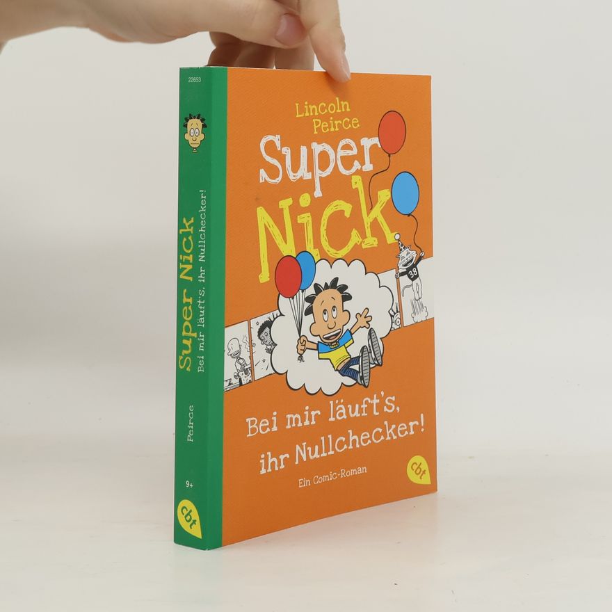 Lincoln Peirce Super Nick - bei mir läuft's, ihr Nullchecker!