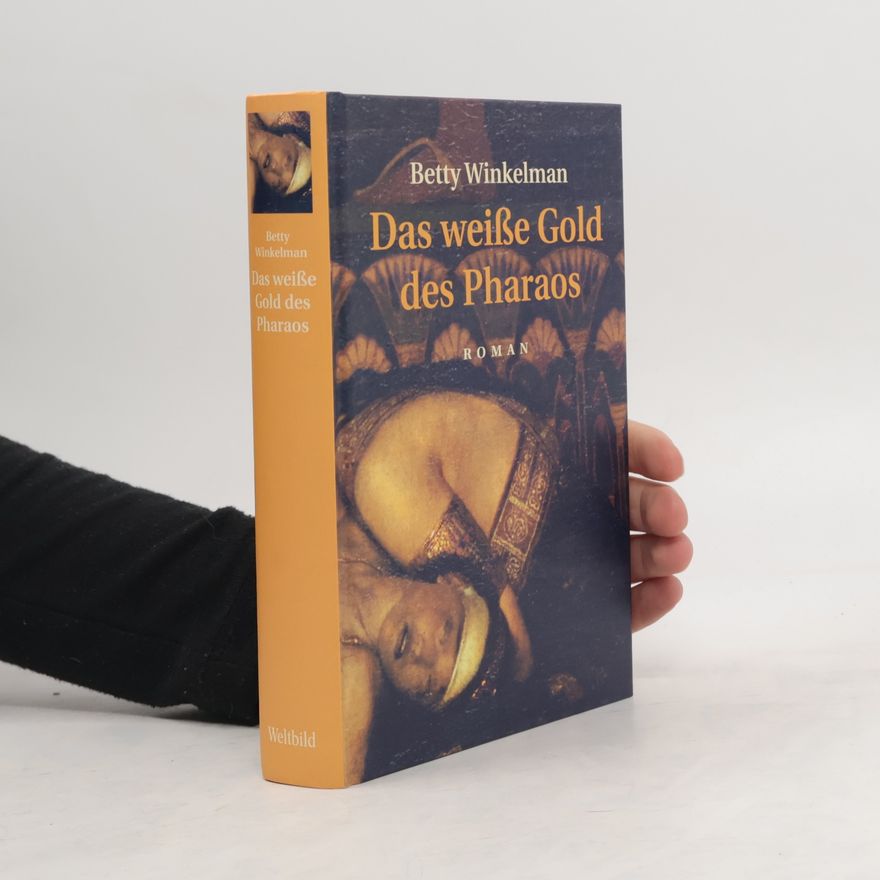 Betty Winkelmann Das weiße Gold des Pharao