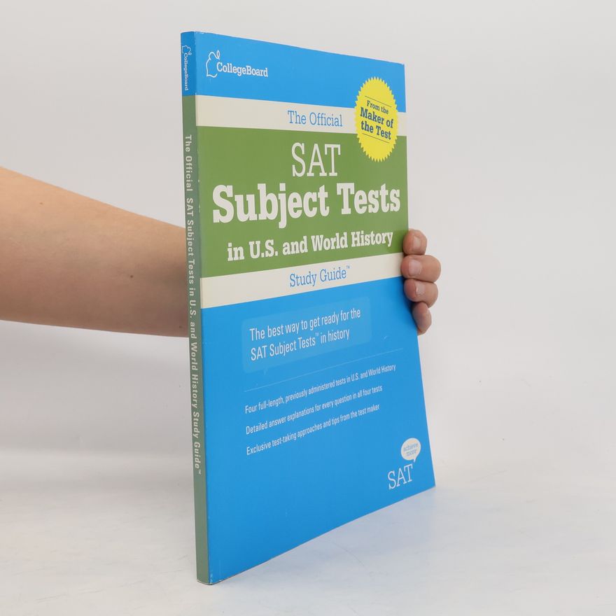 The College Board The Official SAT Subject Tests in U.S. & World History Study Guide