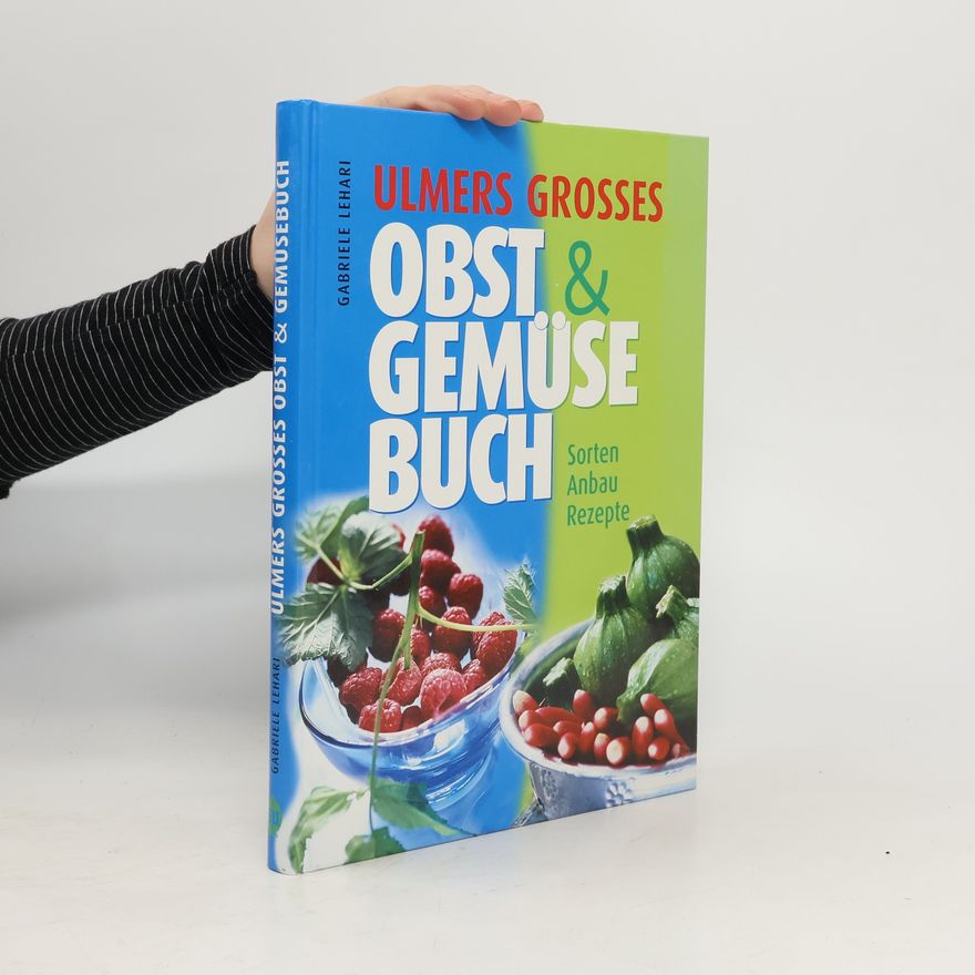 Gabriele Lehari Ulmers großes Obst- & Gemüsebuch