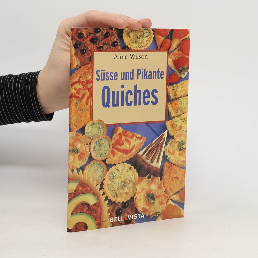 Anne Wilson Süsse und Pikante Quiches