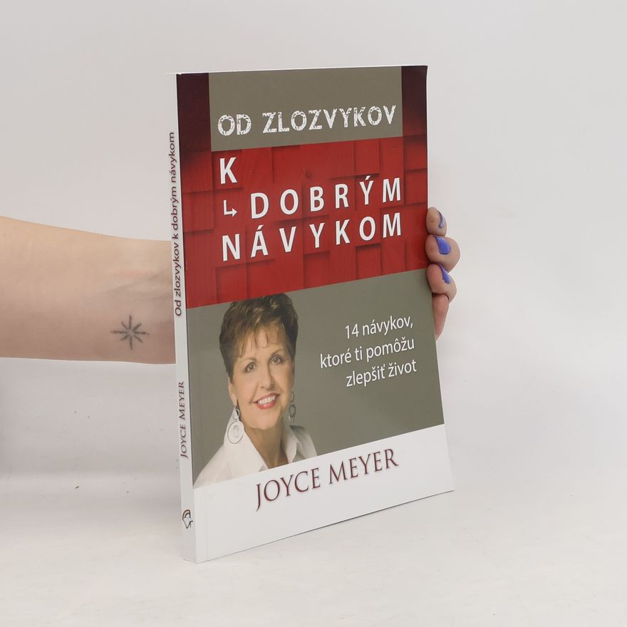 Joyce Meyer Od zlozvykov k dobrým návykom