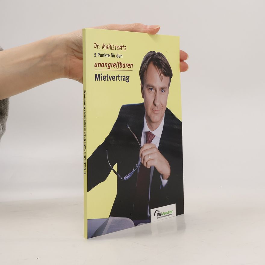 Tobias Mahlstedt Dr. Mahlstedts 5 Punkte für den unangreifbaren Mietvertrag